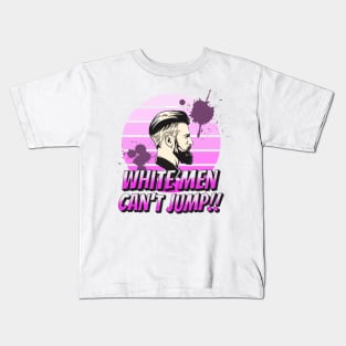 Ever Wondered Why White Men Can't Jump Kids T-Shirt